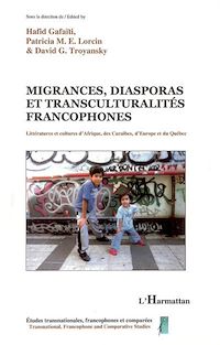 Télécharger le livre :  Migrances, diasporas et transculturalités francophones
