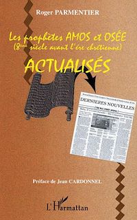 Télécharger le livre :  Les prophètes Amos et Osée actualisés (8ème siècle avant l'ère chrétienne)