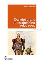 Télécharger le livre :  Du képi blanc au casque bleu 1968-1995