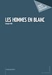 Télécharger le livre :  Les Hommes en blanc