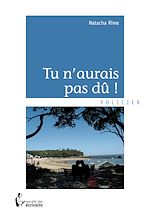 Télécharger le livre :  Tu n'aurais pas dû !