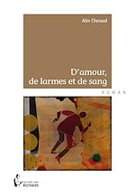 Télécharger le livre :  D'amour, de larmes et de sang