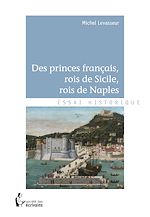 Télécharger le livre :  Des princes français, rois de Sicile, rois de Naples