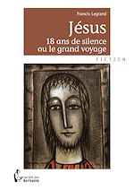 Télécharger le livre :  Jésus 18 ans de silence ou le grand voyage
