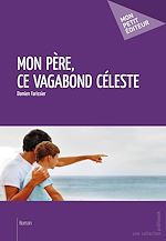 Download this eBook Mon père, ce vagabond céleste