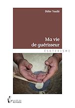 Télécharger le livre :  Ma vie de guérisseur