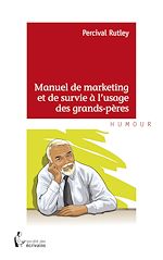 Télécharger le livre :  Manuel de marketing et de survie à l'usage des grands-pères