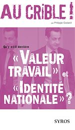 Télécharger le livre :  Qu'y a-t-il derrière "Valeur travail" et "Identité nationale" ?