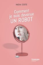 Télécharger le livre :  Comment je suis devenue un robot