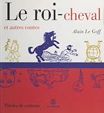 Télécharger le livre :  Le roi-cheval et autres contes