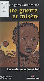 Télécharger le livre :  Entre guerre et misère : les esclaves aujourd'hui