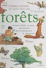 Télécharger le livre :  À chaque instant, les petits êtres des forêts vivent mille et une aventures passionnantes à observer