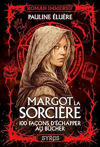 Téléchargez le livre :  Margot la sorcière - 100 façons d'échapper au bûcher