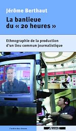 Télécharger le livre :  La Banlieue du « 20 heures »