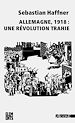 Télécharger le livre :  Allemagne, 1918 : une révolution trahie
