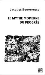 Télécharger le livre :  Le Mythe moderne du progrès
