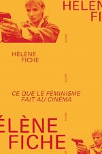 Télécharger le livre :  Ce que le féminisme fait au cinéma