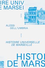 Télécharger le livre :  Histoire universelle de Marseille