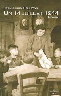 Téléchargez le livre :  Un 14 juillet 1944