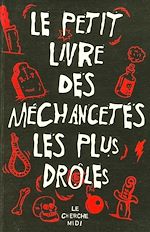 Télécharger le livre :  Le petit livre des méchancetés les plus drôles