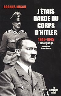 Téléchargez le livre :  J'étais garde du corps d'Hitler