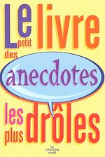 Télécharger le livre :  Le petit livre des anecdotes les plus drôles