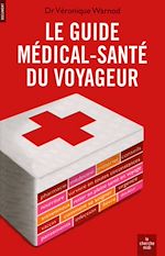 Télécharger le livre :  Le guide médical-santé du voyageur