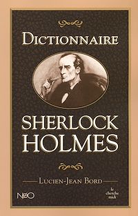 Téléchargez le livre :  Dictionnaire Sherlock Holmes