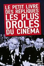Télécharger le livre :  Le Petit Livre des répliques les plus drôles du cinéma