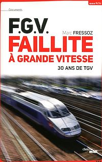 Téléchargez le livre :  F.G.V. Faillite à grande vitesse
