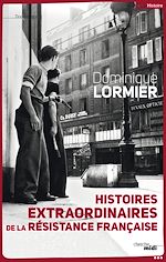 Télécharger le livre :  Histoires extraordinaires de la Résistance française