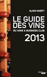 Télécharger le livre :  Le Guide des vins du Wine & Business club 2013