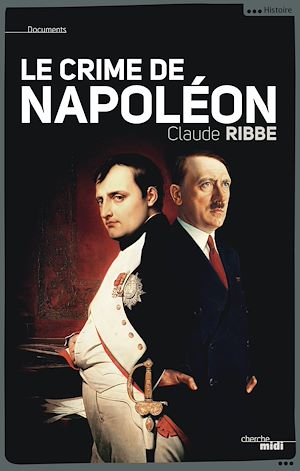 Téléchargez le livre :  Le crime de Napoléon