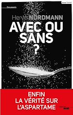 Télécharger le livre :  Avec ou sans ? - Enfin la vérité sur l'aspartame