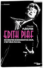 Télécharger le livre :  Edith Piaf, dix minutes de bonheur par jour, c'est déjà pas mal