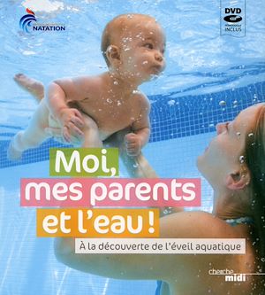 Téléchargez le livre :  Moi, mes parents et l'eau