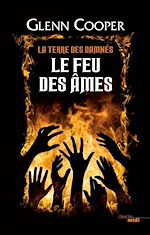 Télécharger le livre :  Le Feu des âmes - La Terre des damnés - tome 2