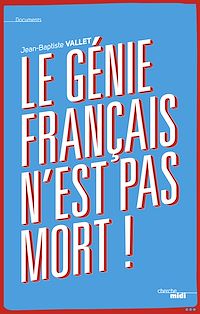 Téléchargez le livre :  Le génie français n'est pas mort !