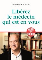 Télécharger le livre :  Libérez le médecin qui est en vous