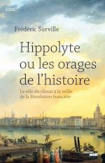 Télécharger le livre :  Hippolyte ou les orages de l'histoire