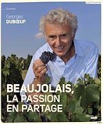 Télécharger le livre :  Beaujolais, la passion en partage