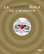 Télécharger le livre :  La nouvelle bible de l'humour
