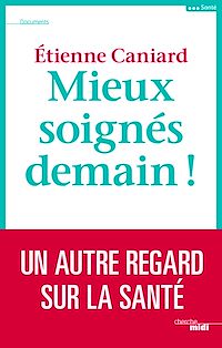 Téléchargez le livre :  Mieux soignés demain !