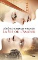 Télécharger le livre :  La Vie ou l'Amour