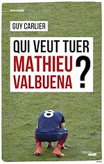 Télécharger le livre :  Qui veut tuer Mathieu Valbuena ?