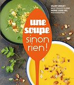 Télécharger le livre :  Une soupe, sinon rien !