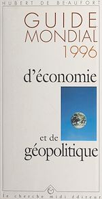 Télécharger le livre :  Guide mondial 1996 d'économie et de géopolitique