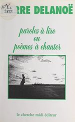 Télécharger le livre :  Paroles à lire ou poèmes à chanter