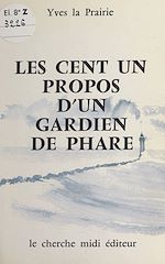 Télécharger le livre :  Les cent un propos d'un gardien de phare