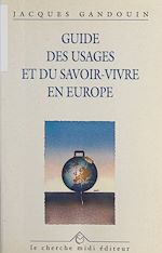 Télécharger le livre :  Guide des usages et du savoir-vivre en Europe